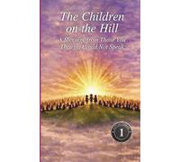 The Children on the Hill: A Message From Those You Thought Could Not Speak