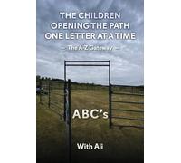 The Children Opening the Path One Letter at a Time: The A-Z Gateway - Abc's with Ali