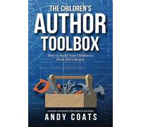 The Children's Author Toolbox: How to Build Your Children's Book into a Brand
