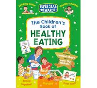 The Children's Book of Healthy Eating: Improving Lives Through Better Nutrition
