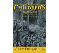The Children's Crusade: Medieval History, Modern Mythistory