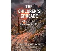 The Children's Crusade: What Actually Happened in 1212
