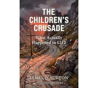 The Children's Crusade: What Actually Happened in 1212