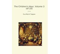The Children's Hour, Volume 3 (of 10)