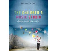 The Childrens Music Studio: A Reggio-inspired Approach