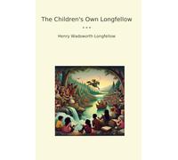 The Children's Own Longfellow