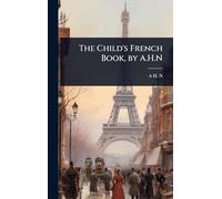 The Child's French Book, by A.H.N