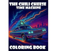 The Chili Cheese Time Machine: Coloring Book