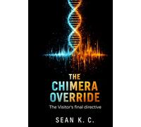 The Chimera Override: The Visitor's final directive