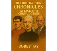 The Chimera Stone Chronicles: Attack of the Curmudgeons