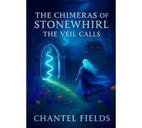 The Chimeras of StoneWhirl: The Veil Calls
