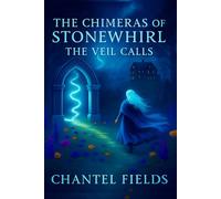 The Chimeras of StoneWhirl: The Veil Calls