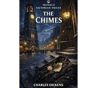 The Chimes: Full original text with chapter summaries, context, themes, key quotes, and critical perspectives.