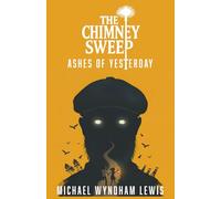 The Chimney Sweep: Ashes of Yesterday