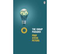The Chimp Paradox: The Mind Management Programme to Help You Achieve Success, Confidence and Happiness - The Million-Copy Bestseller: 4