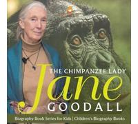 The Chimpanzee Lady Jane Goodall - Biography Book Series for Kids Ch (Tascabile)