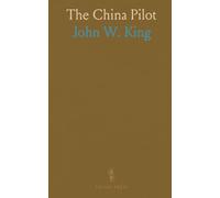The China Pilot: The Coasts of China, Korea, and Tartary; The Sea of Japan, Gulfs of Tartary and Amur, and Sea of Okhotsk