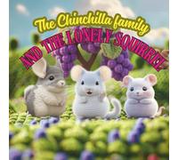 The Chinchilla Family and the Lonely Squirrel