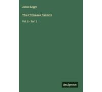 The Chinese Classics: Vol. 5 - Part 1