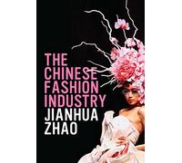 The Chinese Fashion Industry: An Ethnographic Approach
