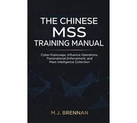 The Chinese MSS Training Manual: Cyber Espionage, Influence Operations, Transnational Enforcement, and Mass Intelligence Collection
