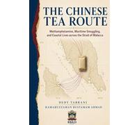 The Chinese Tea Route: Methamphetamine, Maritime Smuggling, and Coastal Lives across the Strait of Malacca
