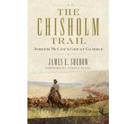 The Chisholm Trail: Joseph Mccoy's Great Gamble: 3