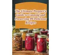 The Choco Facto The Ultimate Prepper's Guide to Canning and Preservi (Tascabile)