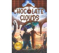 The Chocolate Clouds: A magical journey through a world of chocolate, sweets, an