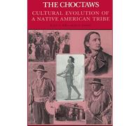 The Choctaws: Cultural Evolution of a Native American Tribe