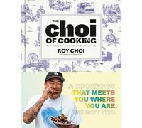 Roy Choi Tien Nguyen The Choi of Cooking (Copertina rigida)