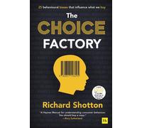 The Choice Factory: How 25 Behavioural Biases Influence the Products We De...
