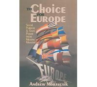 The Choice for Europe: Social Purpose and State Power from Messina to Maastricht