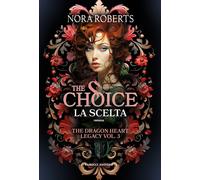 The choice. La scelta. The dragon heart legacy. Vol. 3 - 2025 - F