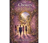 The Choices We Make