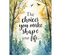 The choices you make shape your life - Writing Journal: 90 GSM, Ruled, Paperback.