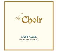 The Choir LAST CALL LIVE AT THE MUSIC B (CD)