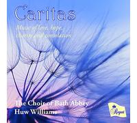 The Choir of Bath Abbey, Shean Bowers, Olly Chubb, Huw Williams - Caritas