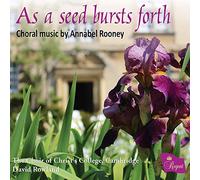 Annabel Rooney As a Seed Bursts Forth: Choral Music By Annabel Rooney (CD) Album