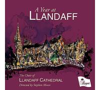 The Choir of LLANDAFFCATHEDRAL, Aaron Shilson, Stephen Moore - A Year at LLANDAFF