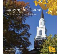 The Choir of Saint Peter's Church, Sa Longing for Home: The American Hymn (CD)