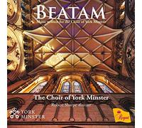 The Choir Of York Minster; Benjamin Morris; Robert Sharpe - Beatam: Music Written For The Choir Of York Minster