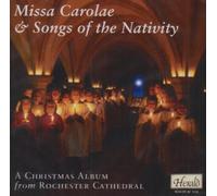 The Choirs of Rochester Cathedral - Missa Carolae & Songs of the Nativity