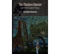 The Cholera Dancer: and Other Unquiet Things