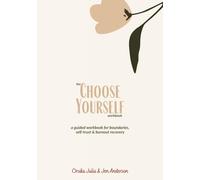 The Choose Yourself Workbook: a guided workbook for boundaries, self-trust & burnout recovery