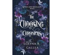 The Choosing Chronicles: River and Nikhail's Duet