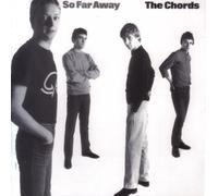 The Chords - So Far Away +11 [Reissue]