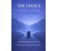 The chose: Between what I want and what is best