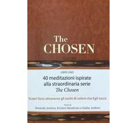 A. Jenkins, K. Hendricks, D. Jenkins – The Chosen. 40 giorni con Gesù – Vol. 1 – Rilegato in pelle