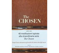 The chosen. 40 giorni con Gesù. Vol. 1 - Jenkins Amanda, Hendricks Kristen...
